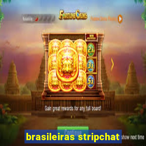 brasileiras stripchat